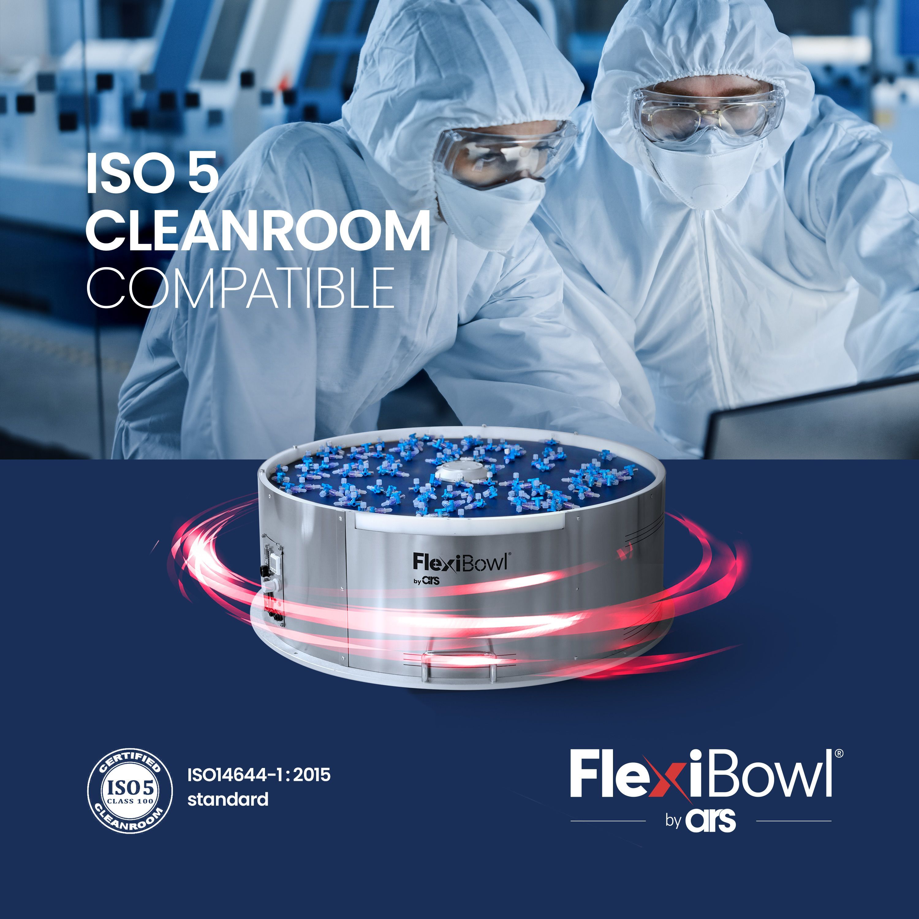 ARS-FlexiBowl-Cleanroom-v3.1 FlexiBowl®: ISO 5 Compatible Solution for Cleanroom Settings